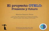 El proyecto OTELO - IACiac.es/proyecto/otelo/media/Docs/2014_09_SEA_RamonPerez.pdfEl proyecto OTELO: Presente y futuro Marina Ramón Pérez XI Reunión Cientíﬁca de la SEA 8-12