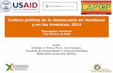 Cultura política de la democracia en Honduras y en las ...Cultura política de la democracia en Honduras y en las Américas, 2014 Tegucigalpa, Honduras 5 de febrero de 2015 Autor: