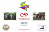 CfP · 2016-09-07 · CfP Cacao para la Paz Cacao for Peace Michael Conlon Consejero Agrícola Juan Gallego Especialista Agrícola Seminario Internacional Comercialización y Calidad