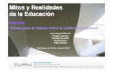 Mitos y Realidades de la Educación200.6.99.248/~bru487cl/files/mitos.pdfMitos y Realidades de la Educación Informe “Claves para el Debate sobre la Calidad Educacional” Santiago