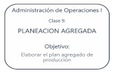 PLANEACION AGREGADA - moisesdelcarmen.com · constantes tanto la tasa de producción como la fuerza de trabajo (salvo, posiblemente, al principio del horizonte de planificación).