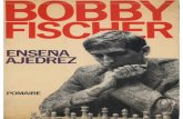 Bobby Fischer ense a ajedrezclubedoenxadrista.com.br/estantedexadrez/ebooks/091...podrá recordar 10 que le he enseñado y hacer mås eficaz que la que se logra con los textos o es.