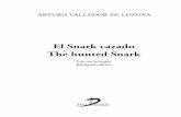 El Snark cazado The hunted Snark - editdiazdesantos · sde la primera edición en 1876 de La caza del Snark (que a partir de aquí llamaremos El Snark), muchos lectores serios han