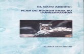 El GATO ANDINO - sib.gob.ar · El gato andino es una de las especies de felinos más esquivas en el mundo. Su área de distribución histórica se encuentra entre los 3500 y 5500m