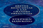 EL LEGADO DE STEPHEN HAWKING STEPHEN HAWKING BREVES … · 2018-11-05 · BREVES RESPUESTAS A LAS GRANDES PREGUNTAS STEPHEN HAWKING, el cosmólogo STEPHEN HAWKING de fama mundial