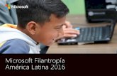 Microsoft Filantropía América Latina 2016download.microsoft.com/download/F/2/F/F2F7D776-1726-4A5F...Sirviendo a las Comunidades Microsoft América Latina 2016 Informe de Filantropía