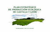 Plan Estratégico de Producción Ecológica de Castilla y ... · Apoyar una industria artesanal ecológica para aquellos productos ecológicos de ... actuaciones que se lleven a cabo