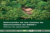 Estimación de los Costos de Oportunidad de REDD+ · ii Prólogo Con el transcurso de los años, cuestiones como la reducción de emisiones originadas por la deforestación y la degradación