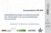 Convocatoria IFR 004 - iNNpulsa Colombia...TIPs para su identificación • No expresarlo en términos de carencias o en la ausencia de una solución (Ver ejemplo 1) • No confundir