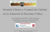 Gestión Clínica y Control de Calidad en la Atención al ... · Dr.Santiago García del Valle Manzano Unidad de Anestesia y Reanimación Fundación Hospital Alcorcón. SARTD- CHGUV