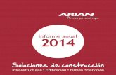informe anual 2014 - Arian Construcción · 2015-07-14 · informe anual 2014 CALIDAD Uno de los objetivos funda-mentales de arian es alcanzar la satisfacción de las expecta-tivas