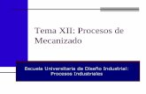 Tema XII: Procesos de Mecanizado - Universidade da Coruñalim.ii.udc.es/docencia/din-proind/docs/TemaXII.pdf · El Torno Paralelo. Componentes. Una construcción típica del torno