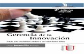 Gerencia de la Innovación · Gerencia de la Innovación Hacia una sociedad creadora de soluciones útiles Diego Jaramillo Restrepo ediciones de la 2a Edición ampliada. Innovación