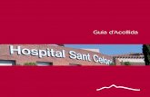Guia dÕAcollida · Qui som? L'Hospital de Sant Celoni és una fundació privada regida per un patronat que presideix l'alcalde de la vila. L'Hospital està integrat a la Xarxa d'Hospitals