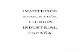 INSTITUCIÓN EDUCATIVA TECNICA INDUSTRIAL ESPAÑA · 2019-05-22 · 3 tabla de contenido página mapa conceptual pei 5 estructura administrativa interna 8 justificacion 9 horizonte