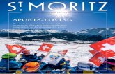 St. Moritz · 2017-12-01 · 10 ST. MORITZ WINTER 2016/2017 SPORT & ADVENTURE hey are the reason why the World Ski Championships in St. Moritz run so smoothly, why spectators feel
