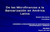 De las Microfinanzas a la Bancarización en América …felaban.s3-website-us-west-2.amazonaws.com/memorias/...suministrados a las microempresas de la región, y atienden el 55% de