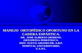 MANEJO ORTOPÉDICO OPORTUNO EN LA CADERA ESPÁSTICA. · 2013-12-11 · manejo ortopÉdico oportuno en la cadera espÁstica. dr. josÉ alberto moreno. ortopedia pediÁtrica. inst.