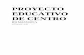 PROYECTO EDUCATIVO DE CENTROies-marmaria.centros.castillalamancha.es/sites/ies... · parte de todos los sectores de la comunidad educativa del centro es un elemento ineludible si