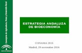 ESTRATEGIA ANDALUZA DE BIOECONOMÍA · al La transición hacia la economía circular y a la bioeconomía están presentes en la agenda de planificación de Andalucía 2014- 2020: