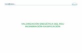 Ponencia Valorización energética del RSU · SWOT ANALISIS GASIFICACION VENTAJAS DEBILIDADES • Dimensiónadecuada para muchas ciudades de España • Obligación por Directiva