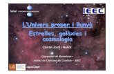L’Univers proper i llunyà Estrelles, galàxies i cosmologia · 2007-08-31 · L’Univers proper i llunyà Estrelles, galàxies i cosmologia Carme Jordii Nebot Universitatde Barcelona