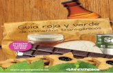 Guía roja y verde de alimentos transgénicos 5ª edición ...archivo-es.greenpeace.org/espana/Global/espana/report/transgenicos/... · 1 Greenpeace detectó inicialmente presencia