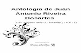 Antología de Juan Antonio Riveira Dosártes · 2019-12-19 · Antología de Juan Antonio Riveira Dosártes (J.A.R.D) Yo pensaba Yo pensaba que todas las mujeres eran iguales. Es