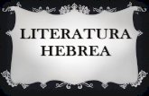 Literatura hebrea - uaeh.edu.mx · agricultores luego, habitando en casas de material o chozas de adobe. Rut: El libro narra la historia de Elimelec, un hombre de Belén de Judá