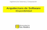 Arquitectura de Softwareisis... · Ingeniería de Sistemas y Computación. Agenda del día Introducción 2 Tácticas arquitecturales. Disponibilidad •La capacidad de que el sistema