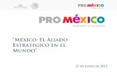 “México: El Aliado Estratégico en el Mundo” · Principales productos exportados por México* Fuente: ProMéxico con información de Global Trade Atlas 2013. 8 * Participación
