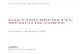 GAETANO BRUNETTI, MÚSICO DE CORTErecursos.march.es/culturales/documentos/conciertos/cc959.pdf · 2016-11-21 · Brunetti se sitúa en el extremo opuesto: el de la plena acep-tación.