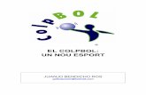 EL COLPBOL: UN NOU ESPORT · capacitats físiques per a la seua pràctica; podent exercitar-se en unes condicions semblants tant per jugadors com a jugadores, potencialment amb les