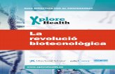 La revolució biotecnològica - Xplore Health DIDACTICA PROFESSORAT... · Esquematitzar els conceptes bàsics de biotecnologia en un mapa conceptual. Utilitzar les apliaions d’ediió