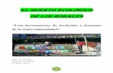 El Huerto Ecológico de los rosalescaermurcia.com/wp-content/uploads/2017/06/3-CEIP-los-Rosales.pdf · .y desde ahí surge la idea de crear un espacio permanente de huerto ecológico,