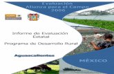 Ev. Estatal Desarrollo Rural 2006 - Aguascalientes · objetivos- se ha realizado la evaluación externa del programa de Desarrollo rural en el Estado de Aguascalientes. Características