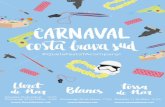 #QuelaFestaTAcompanyi - Lloret de Mar · 2018-05-15 · Del 25 de Febrer al 30 d’Abril LA GRAN RESSACA DEL CARNAVAL Campanya gastronòmica “La Cuina del Bacallà a Tossa de Mar”.