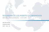 SEGURIDAD DE LOS ROBOTS COLABORATIVOS...Especifica los requisitos de seguridad adicionales para los sistemas de robots industriales de colaboración Se deberán cumplir los requisitos