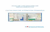 GUIA DE UTILIZACIÓN DE MEDICAMENTOS CATALOGO DE … · 2019-02-28 · Teniendo en cuenta estos aspectos y con el objetivo de mejorar la seguridad en la utilización de los medicamentos
