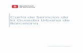 Carta de Servicios de la Guardia Urbana de Barcelona...- 2 - La Carta de Servicios de Guardia Urbana está dirigida a los ciudadanos, entidades, profesionales, empresas y organizaciones