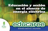 Estrategia Didáctica Secundaria · 2018-05-28 · 5 Educación y acción en el ahorro de energía eléctrica. Estrategia didáctica Secundaria Presentación Actualmente la electricidad