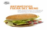 Antibióticos fuera del menú - Consumers International · de alto nivel sobre la resistencia a los antimicrobianos tendrá lugar en Nueva York en septiembre de 2016.2 Además de