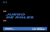 JUEGO DE ROLES · 2017-08-09 · ajustarse a reglas, tienen libertad para actuar y tomar decisiones, de acuerdo a cómo interpretan las creencias, actitudes y valores del personaje