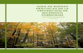GUIA DE BUENAS PRÁCTICAS EN LA PREVENCIÓN …2 GUIA DE BUENAS PRÁCTICAS EN LA PREVENCIÓN DE INCENDIOS FORESTALES para propietarios de montes, silvicultores y trabajadores forestales