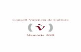 Consell Valencià de Culturacvc.gva.es/archivos/MemòriaCVC 2001.pdf · 2016-07-11 · L’actual estructura de comissions informatives del Consell haurà de canviar algun dia, no