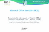 Microsoft Office Specialist (MOS)Microsoft Office Specialist (MOS) Microsoft Imagine Academy Productivity es un programa formativo e-learning diseñado para que los centros educativos