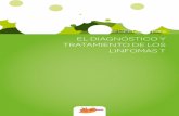 EL DIAGNÓSTICO Y TRATAMIENTO DE LOS LINFOMAS Ta LCTP_v4_final.pdf · (LCTP), tanto ganglionares como extraganglionares, excluyendo las leucemias de células T maduras y los linfomas