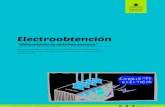 Electroobtención · hidrometalúrgico, la Electroobtención se basa en la “electrometalurgia” para recolectar el metal, es decir, utiliza la electricidad para atraer las partículas