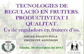 Presentación de PowerPoint Uso de... · 2013-11-03 · ACIDO GIBERELICO (AG3) MELOCOTONERO -Efecto: Aumentar el tamaño del fruto y reducir la floración.-2 aplicaciones – 30 antes