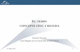 Servei de Tecnologia Lingüística - EL TEMPS CONCEPTE FÍSIC I MESURAstel.ub.edu/paremio-rom/sites/default/files/attachments/... · 2014-06-30 · La unitat de mesura del temps De